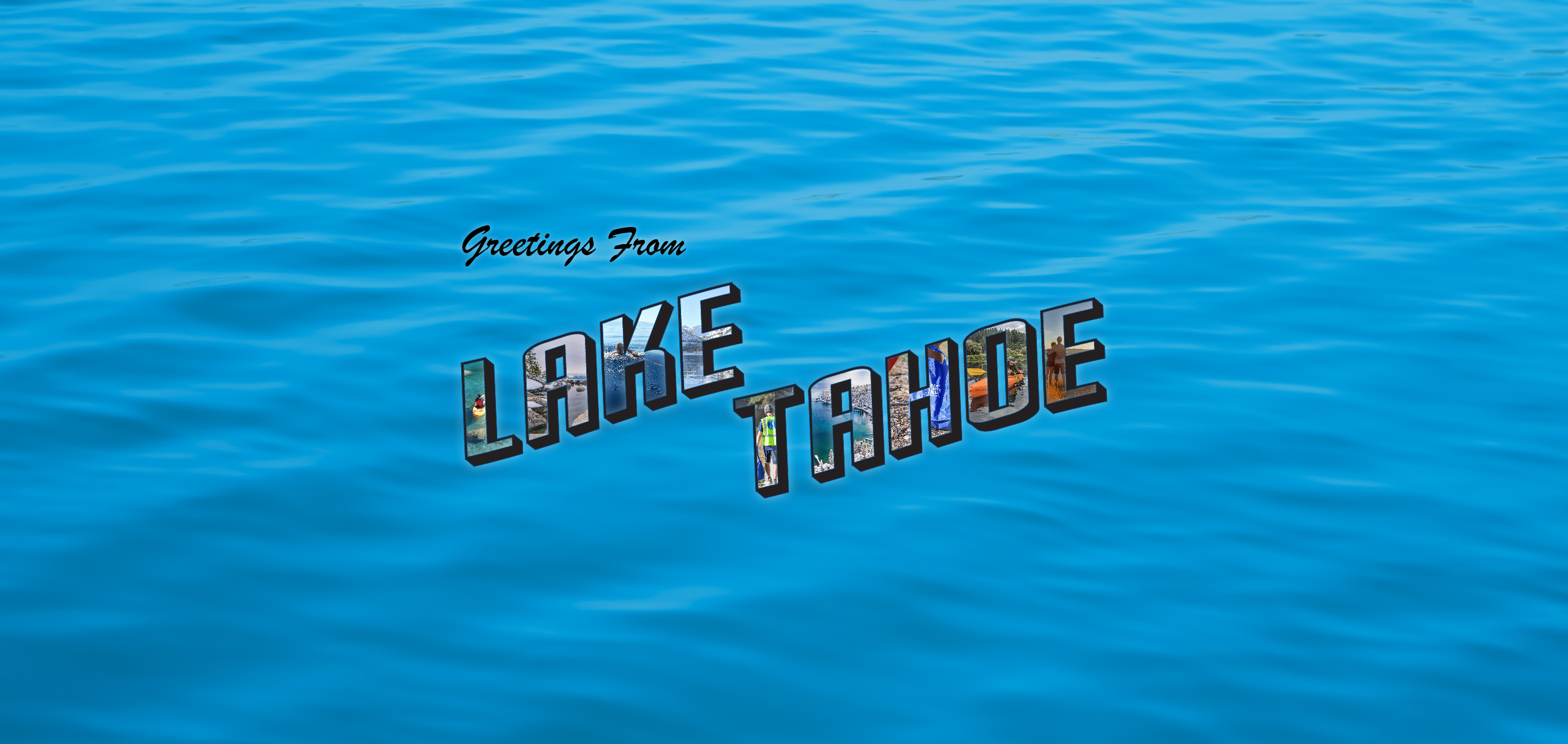 Greetings from Lake Tahoe