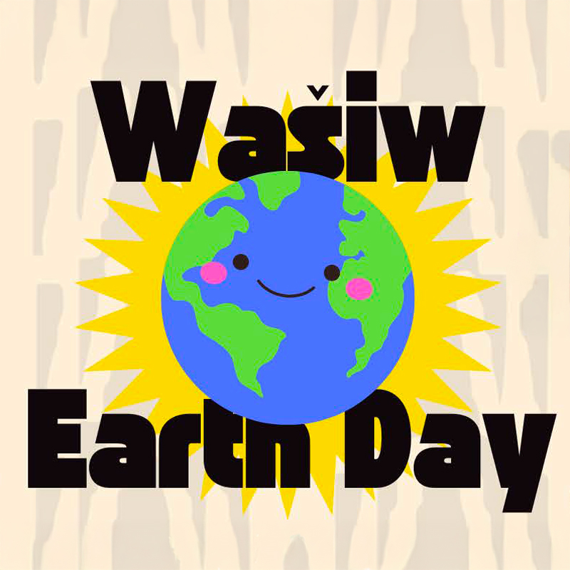 Wašiw Earth Day 2025